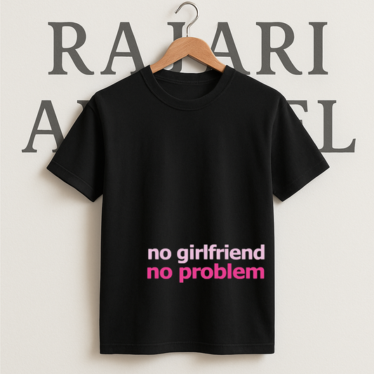 No girlsfriend  Black Tshirt